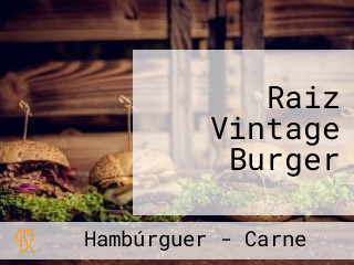 Raiz Vintage Burger