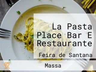 La Pasta Place Bar E Restaurante