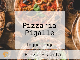 Pizzaria Pigalle