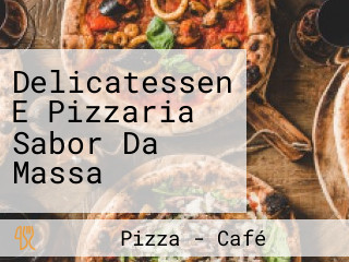 Delicatessen E Pizzaria Sabor Da Massa