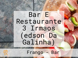 Bar E Restaurante 3 Irmaos (edson Da Galinha)