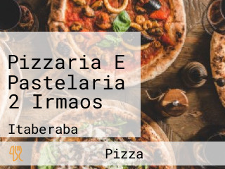 Pizzaria E Pastelaria 2 Irmaos