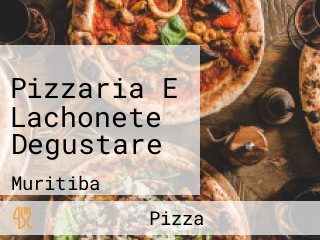 Pizzaria E Lachonete Degustare