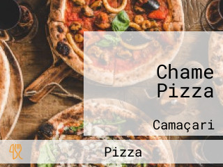 Chame Pizza