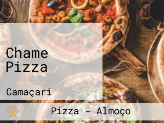 Chame Pizza