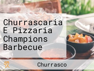 Churrascaria E Pizzaria Champions Barbecue