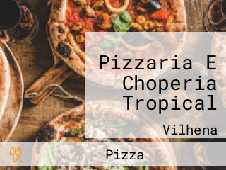 Pizzaria E Choperia Tropical