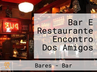 Bar E Restaurante Encontro Dos Amigos