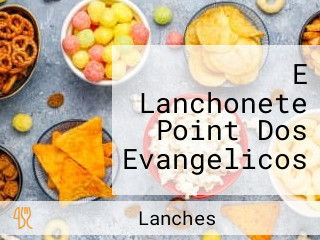 E Lanchonete Point Dos Evangelicos