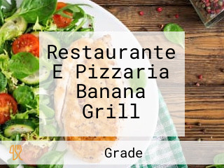 Restaurante E Pizzaria Banana Grill