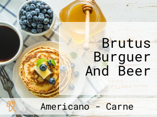 Brutus Burguer And Beer