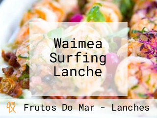 Waimea Surfing Lanche