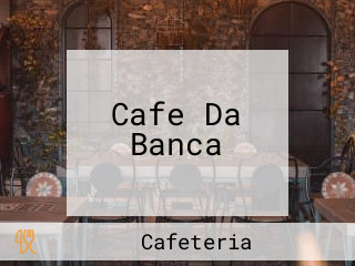 Cafe Da Banca