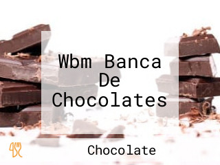 Wbm Banca De Chocolates