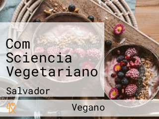 Com Sciencia Vegetariano