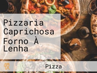 Pizzaria Caprichosa Forno À Lenha