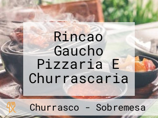 Rincao Gaucho Pizzaria E Churrascaria