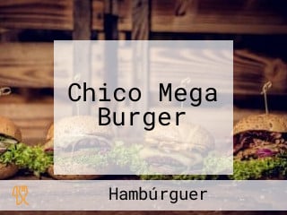 Chico Mega Burger