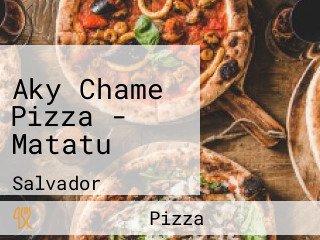 Aky Chame Pizza - Matatu