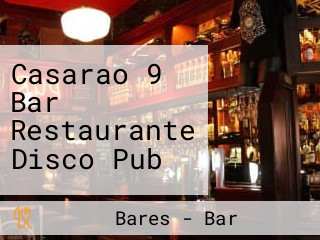 Casarao 9 Bar Restaurante Disco Pub