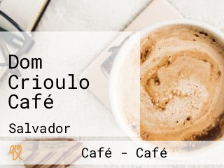 Dom Crioulo Café