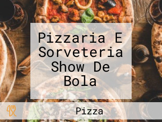 Pizzaria E Sorveteria Show De Bola