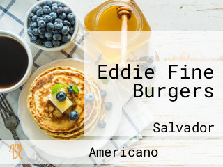Eddie Fine Burgers