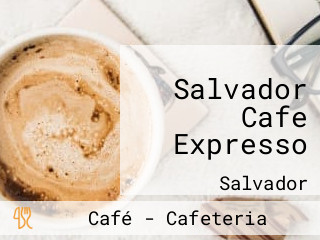 Salvador Cafe Expresso