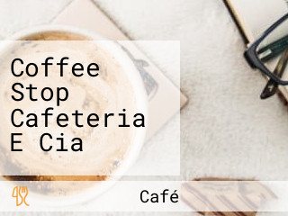 Coffee Stop Cafeteria E Cia