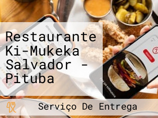Restaurante Ki-Mukeka Salvador - Pituba