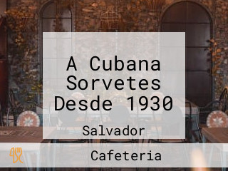 A Cubana Sorvetes Desde 1930