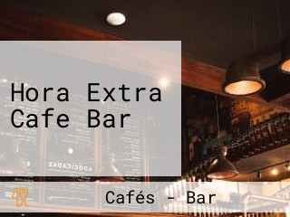 Hora Extra Cafe Bar