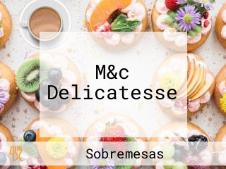 M&c Delicatesse