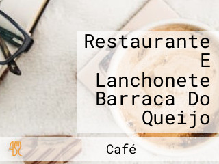 Restaurante E Lanchonete Barraca Do Queijo