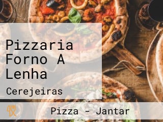 Pizzaria Forno A Lenha