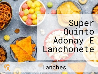 Super Quinto Adonay E Lanchonete