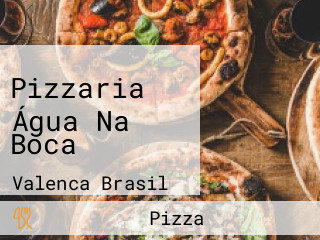 Pizzaria Água Na Boca