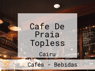 Cafe De Praia Topless