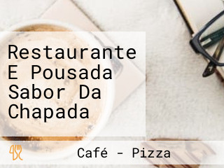 E Pousada Sabor Da Chapada