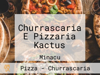 Churrascaria E Pizzaria Kactus