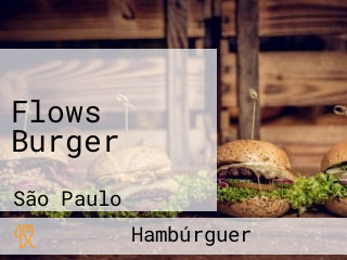 Flows Burger