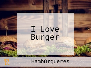 I Love Burger
