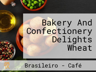 Bakery And Confectionery Delights Wheat