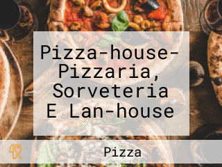 Pizza-house- Pizzaria, Sorveteria E Lan-house