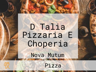 D Talia Pizzaria E Choperia