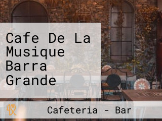 Cafe De La Musique Barra Grande