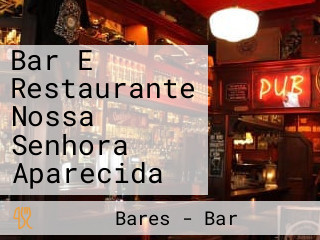 Bar E Restaurante Nossa Senhora Aparecida