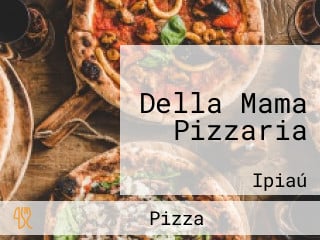 Della Mama Pizzaria