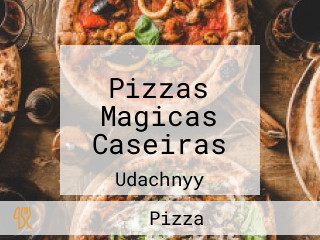 Pizzas Magicas Caseiras