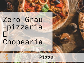 Zero Grau -pizzaria E Chopearia